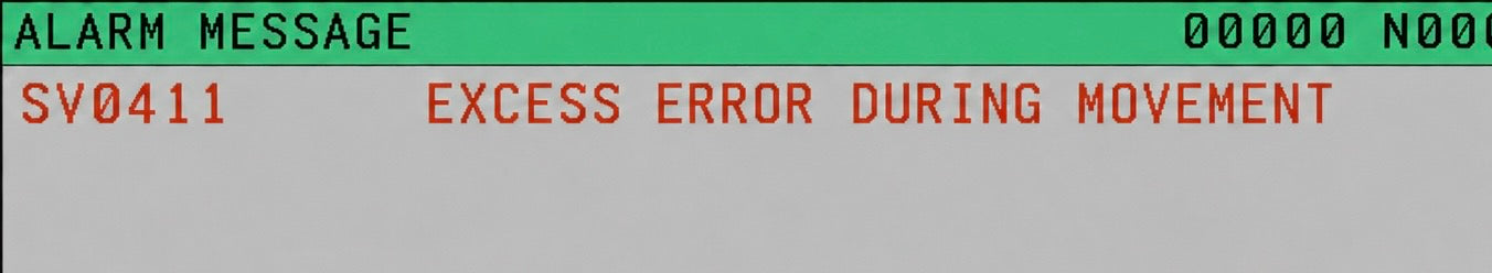 FANUC SV0411 Alarm: Excess Error During Servo Axis Movement